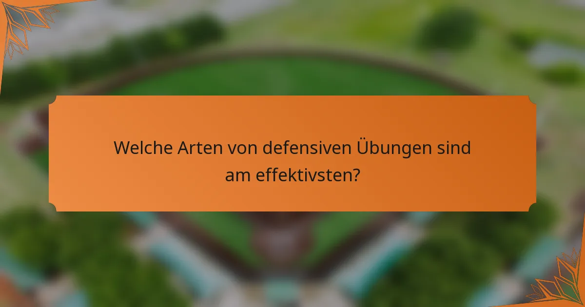 Welche Arten von defensiven Übungen sind am effektivsten?