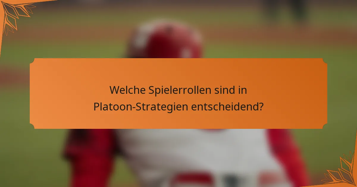 Welche Spielerrollen sind in Platoon-Strategien entscheidend?