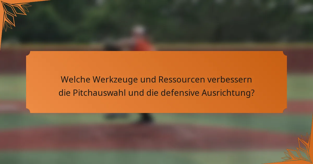 Welche Werkzeuge und Ressourcen verbessern die Pitchauswahl und die defensive Ausrichtung?