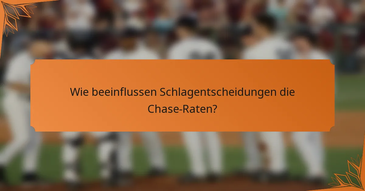 Wie beeinflussen Schlagentscheidungen die Chase-Raten?