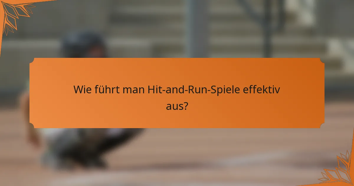 Wie führt man Hit-and-Run-Spiele effektiv aus?